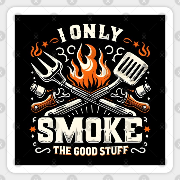 I Only Smoke The Good Stuff Sticker by MakerMind8.2